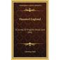 Haunted England: A Survey Of English Ghost Lore 1941 - Hardcover