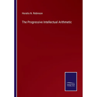 The Progressive Intellectual Arithmetic - Paperback