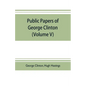 Public papers of George Clinton, first Governor of New York, 1777-1795, 1801-1804 (Volume V) - Paperback