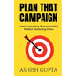 Plan That Campaign: Learn Everything About Creating Written Marketing Plans - Paperback