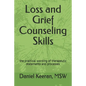 Loss and Grief Counseling Skills: the practical wording of therapeutic statements and processes - Paperback