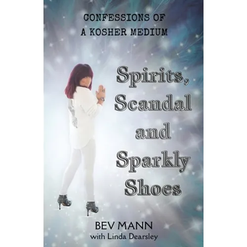 Spirits, Scandal and Sparkly Shoes: Confessions of a Kosher Medium - Paperback