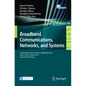 Broadband Communications, Networks and Systems: 7th International Icst Conference, Broadnets 2010, Athens, Greece, October 25-27, 2010, Revised Select - Paperback