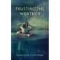 Trusting the Weather - Paperback