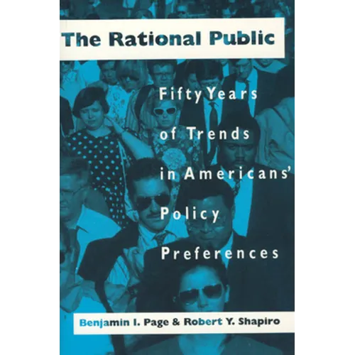 The Rational Public: Fifty Years of Trends in Americans' Policy Preferences - Paperback