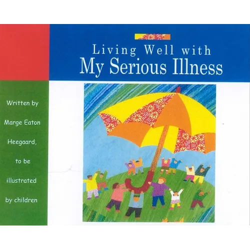 Living Well with My Serious Illness - Paperback