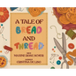 A Tale of Bread and Thread - Hardcover