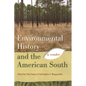 Environmental History and the American South: A Reader - Paperback