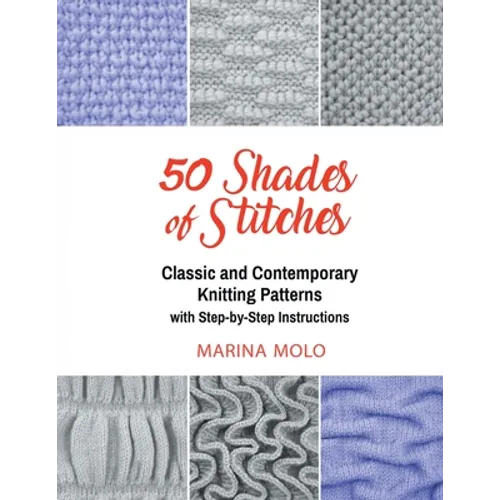 50 Shades of Stitches - Vol 2: Classic and Contemporay Knitting Patterns - Paperback