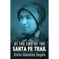 At the End of the Santa Fe Trail - Paperback