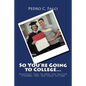 So You're Going to College: Practical Tips to Help You Survive Freshman Year and Enjoy College - Paperback