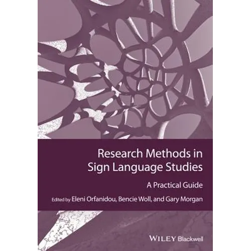 Research Methods in Sign Language Studies: A Practical Guide - Hardcover