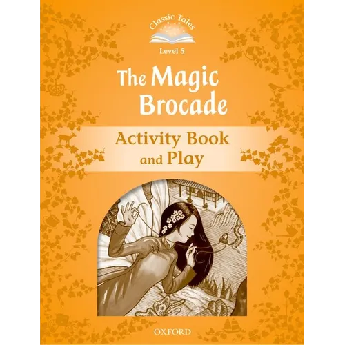 Classic Tales Second Edition Level 5: The Magic Brocade Activity Book - Paperback