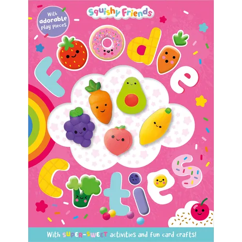 Squishy Friends: Foodie Cuties - Paperback