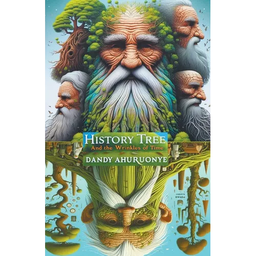 HISTORY TREE and The Wrinkles of Time - Paperback