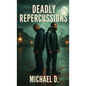 Deadly Repercussions - Hardcover