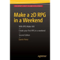 Make a 2D RPG in a Weekend: Second Edition: With RPG Maker Mv - Paperback