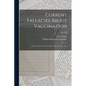 Current Fallacies About Vaccination: a Letter to Dr. W. B. Carpenter, C.B., &c., &c., &c.; no. 586 - Paperback