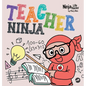 Teacher Ninja: A Children's Book in Rhyme About Teaching - Hardcover