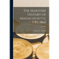 The Maritime History of Massachusetts, 1783-1860; 1783-1860 - Paperback