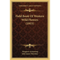Field Book Of Western Wild Flowers (1915) - Paperback