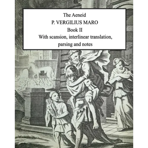 Aeneid Book 2: With scansion, interlinear translation, parsing and notes - Paperback