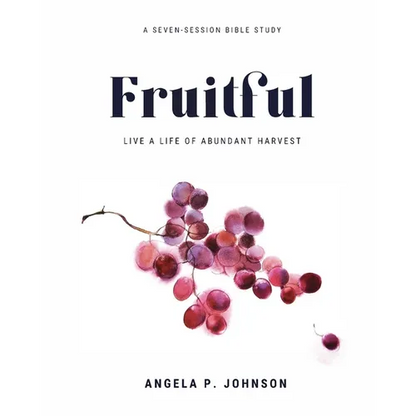 Fruitful: Live a Life of Abundant Harvest - Paperback