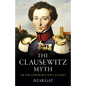 The Clausewitz Myth: Or the Emperor's New Clothes - Paperback