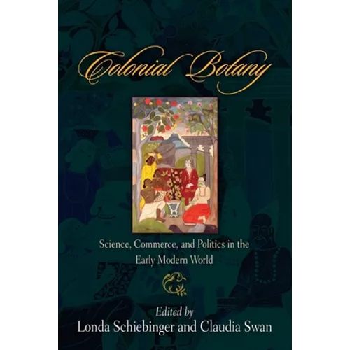Colonial Botany: Science, Commerce, and Politics in the Early Modern World - Paperback