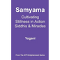 Samyama - Cultivating Stillness in Action, Siddhis and Miracles: (AYP Enlightenment Series) - Paperback