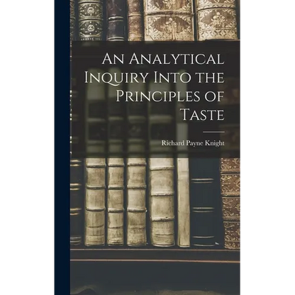 An Analytical Inquiry Into the Principles of Taste - Hardcover