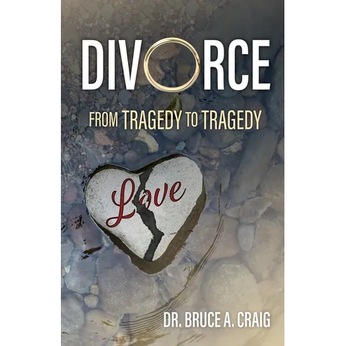 Divorce: From Tragedy to Tragedy - Paperback