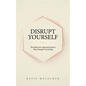 Disrupt Yourself: The Subversive Spiritual Practice That Changes Everything - Paperback