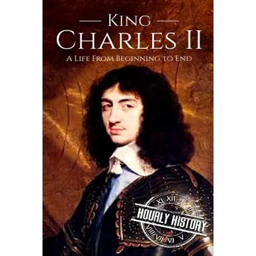 Charles II: A Life From Beginning to End - Paperback