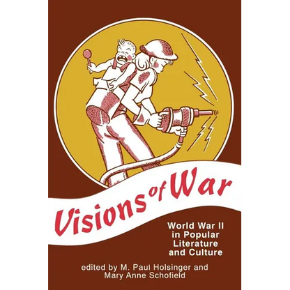 Visions of War: World War II in Popular Literature and Culture - Paperback