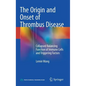 The Origin and Onset of Thrombus Disease: Collapsed Balancing Function of Immune Cells and Triggering Factors - Hardcover