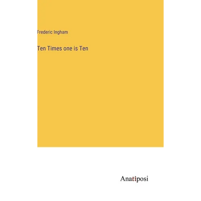 Ten Times one is Ten - Hardcover