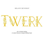 Twerk: ABCs of Holistic Birthing and Comfort Measures to Support Birthing People - Hardcover