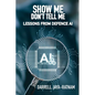 Show Me Don't Tell Me: Lessons From Defence AI - Paperback