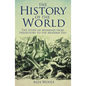 The History of the World: The Story of Mankind from Prehistory to the Modern Day - Paperback