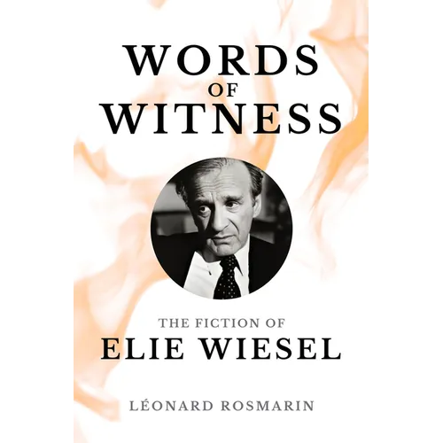 Words of Witness: The Fiction of Elie Wiesel - Paperback