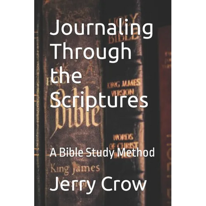 Journaling Through the Scriptures: A Bible Study Method - Paperback