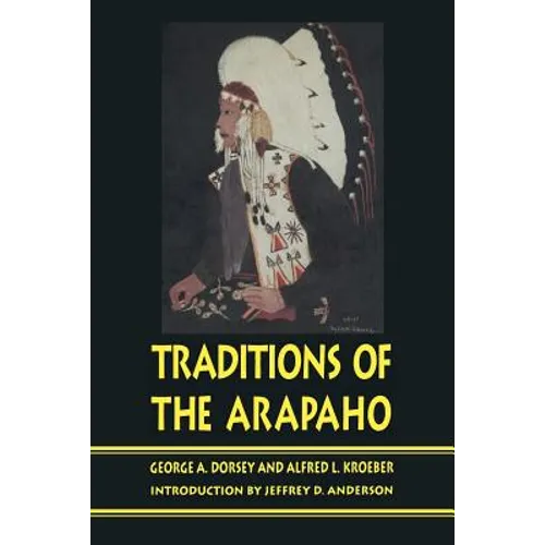 Traditions of the Arapaho - Paperback