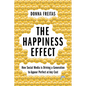 The Happiness Effect: How Social Media Is Driving a Generation to Appear Perfect at Any Cost - Hardcover