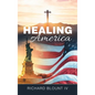Healing America - Hardcover