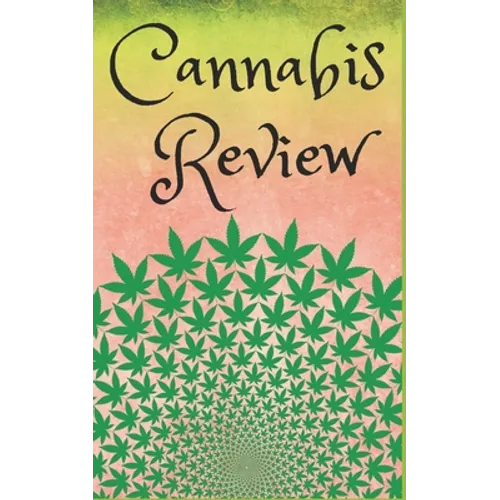 Cannabis Review: A handy review book to mark your way through the world of weed - Paperback