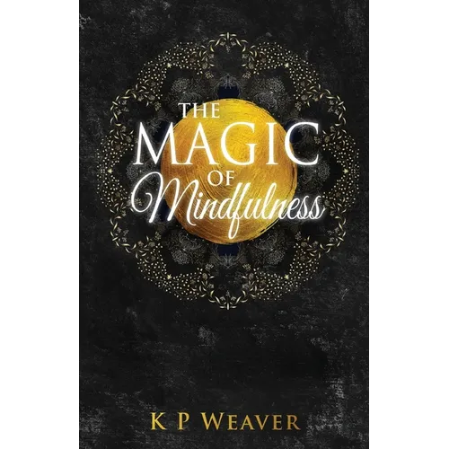 The Magic of Mindfulness - Paperback
