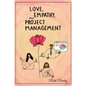 Love, Empathy, and Project Management - Paperback