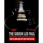The New Gibson Les Paul And Epiphone Wiring Diagrams Book How To Wire And Hot Rod Your Guitar - Paperback