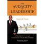 The Audacity of Leadership: 10 Essentials to Becoming a Transformative Leader in the 21st Century - Hardcover
